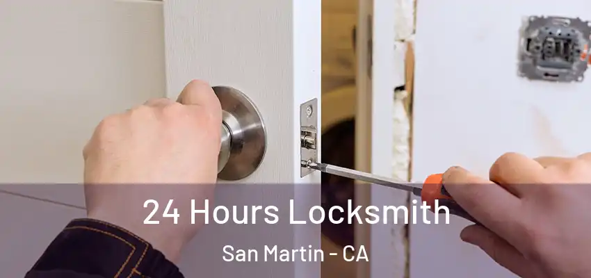  24 Hours Locksmith San Martin - CA