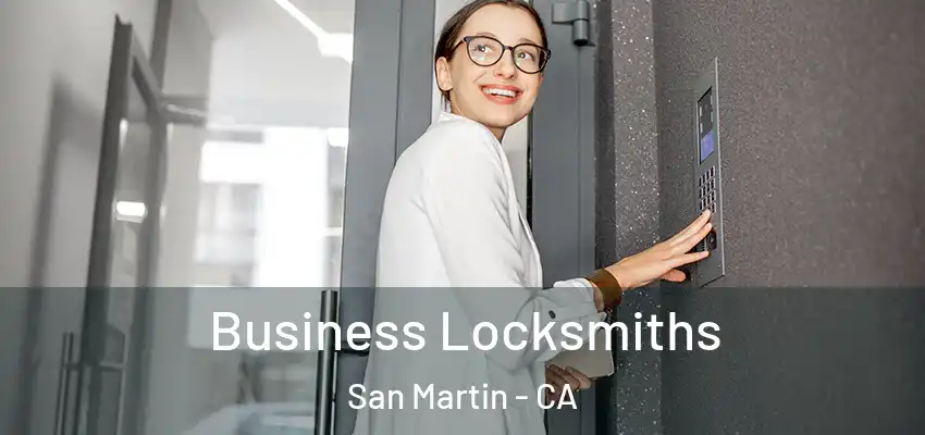  Business Locksmiths San Martin - CA