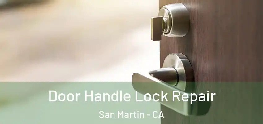  Door Handle Lock Repair San Martin - CA