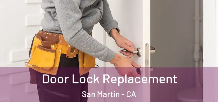  Door Lock Replacement San Martin - CA