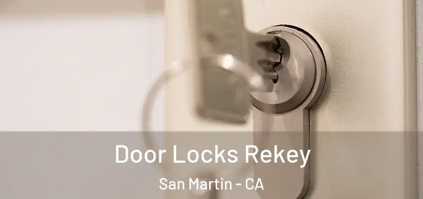  Door Locks Rekey San Martin - CA