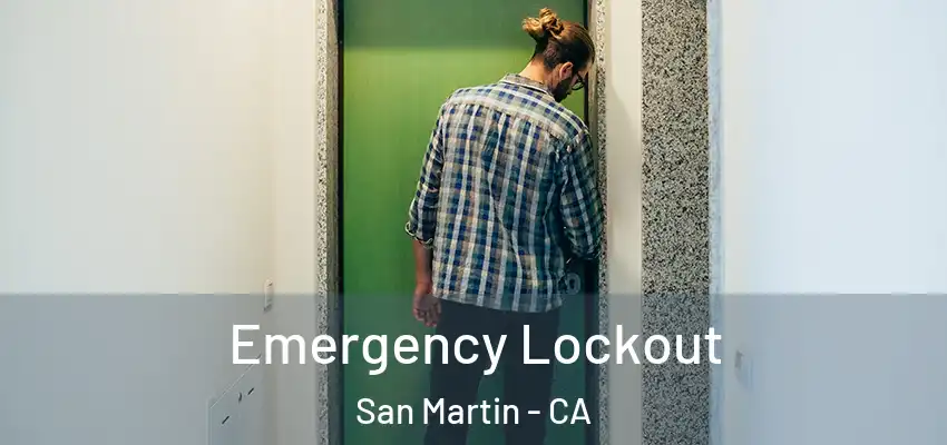  Emergency Lockout San Martin - CA