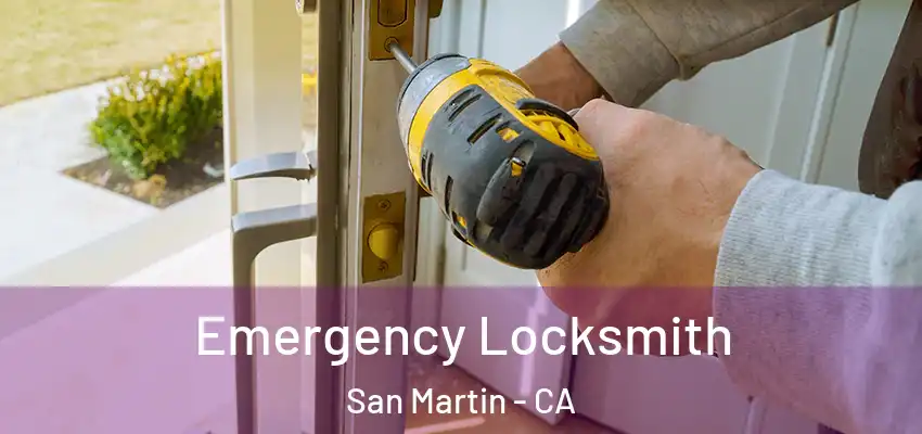 Emergency Locksmith San Martin - CA