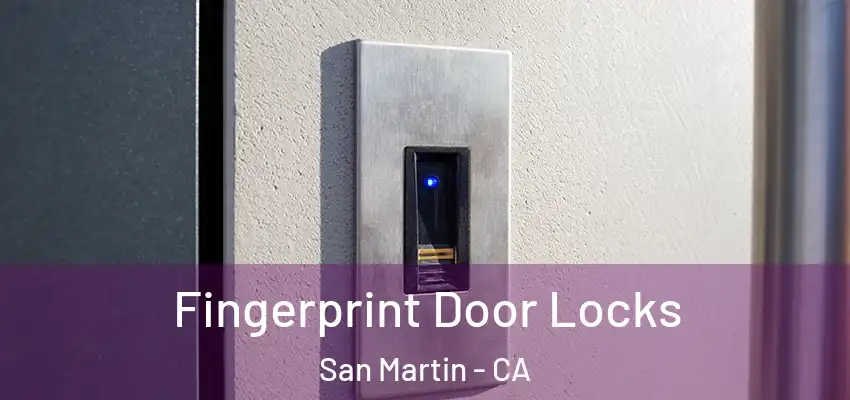 Fingerprint Door Locks San Martin - CA