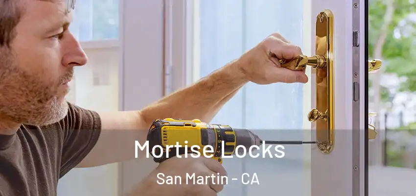 Mortise Locks San Martin - CA