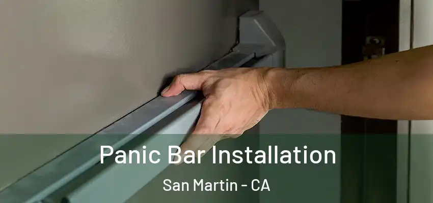  Panic Bar Installation San Martin - CA
