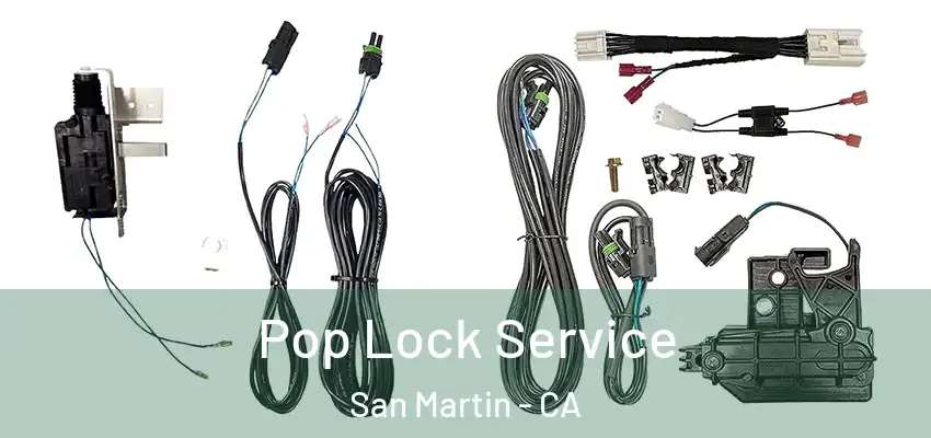 Pop Lock Service San Martin - CA