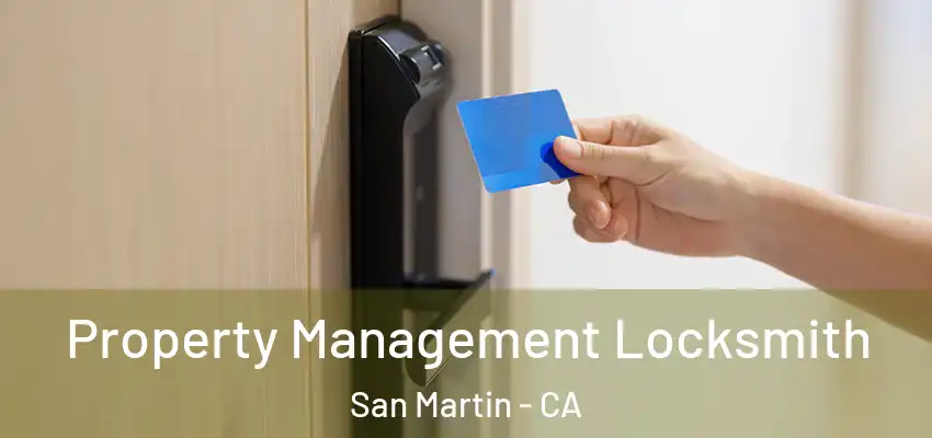  Property Management Locksmith San Martin - CA