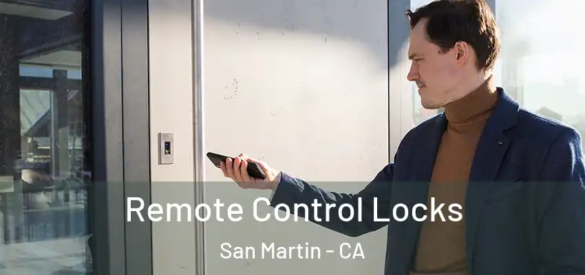 Remote Control Locks San Martin - CA