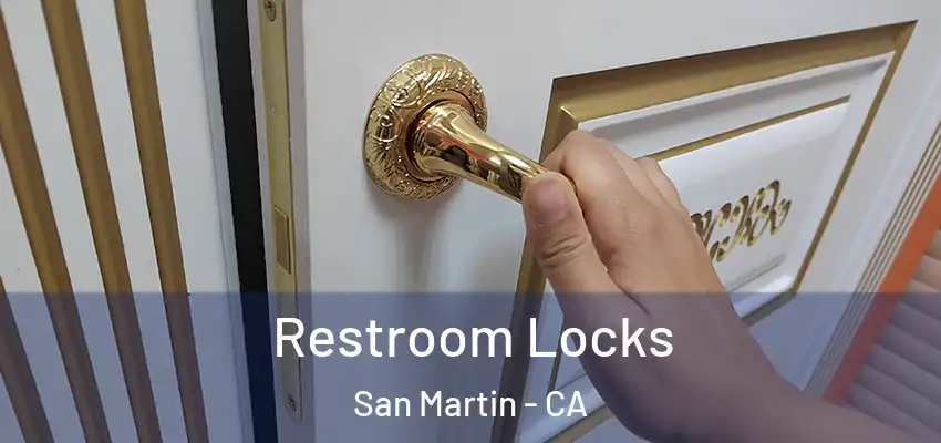  Restroom Locks San Martin - CA