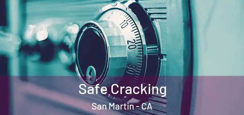  Safe Cracking San Martin - CA