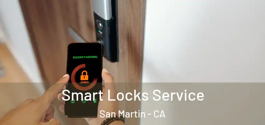  Smart Locks Service San Martin - CA