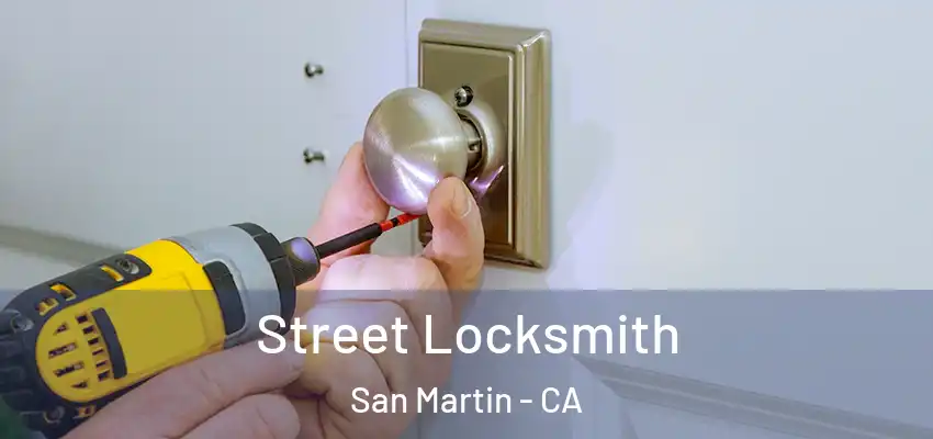  Street Locksmith San Martin - CA
